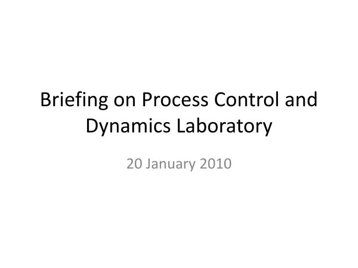 briefing on process control and dynamics laboratory