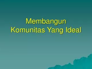membangun komunitas yang ideal