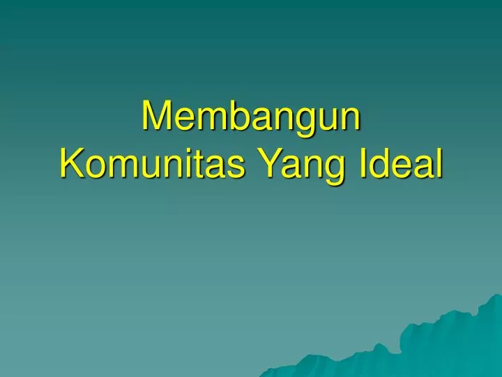 membangun komunitas yang ideal