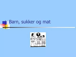 barn sukker og mat