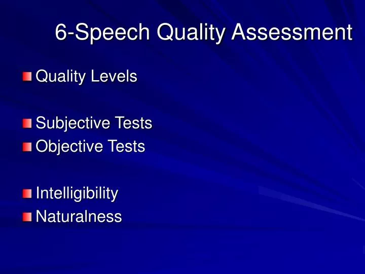 6 speech quality assessment