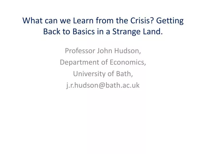 what can we learn from the crisis getting back to basics in a strange land