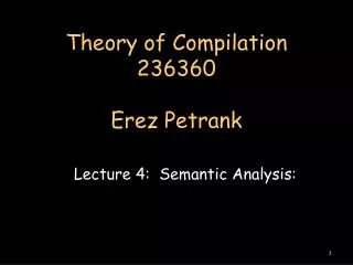 Theory of Compilation 236360 Erez Petrank