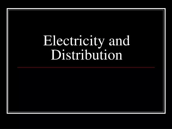electricity and distribution