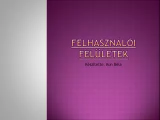 felhaszn l i fel letek