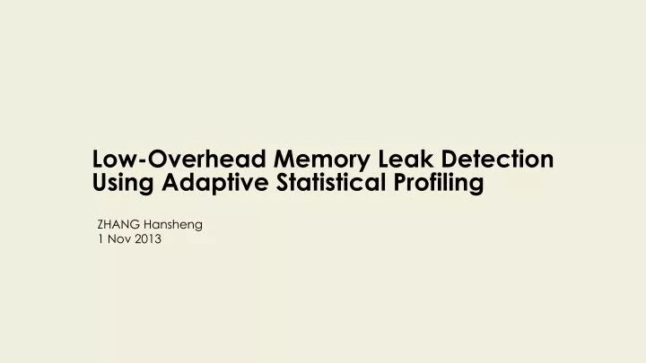 low overhead memory leak detection using adaptive statistical profiling