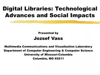 Digital Libraries: Technological Advances and Social Impacts
