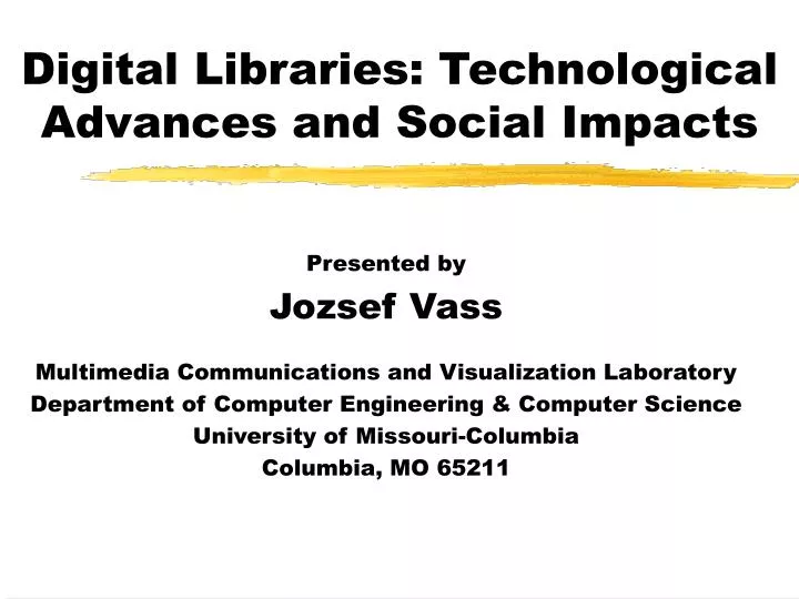 digital libraries technological advances and social impacts