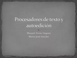 procesadores de texto y autoedici n