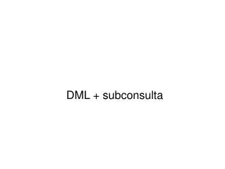 DML + subconsulta
