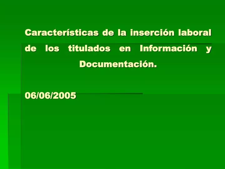 caracter sticas de la inserci n laboral de los titulados en informaci n y documentaci n 06 06 2005