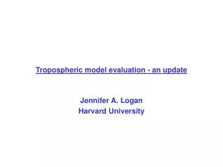 Tropospheric model evaluation - an update