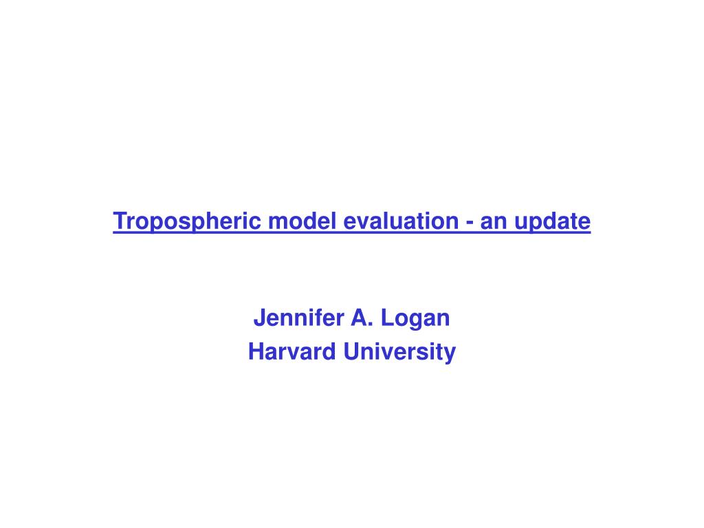 PPT - Tropospheric Model Evaluation: Update and Comparisons PowerPoint ...