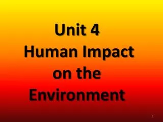 Unit 4 Human Impact on the Environment