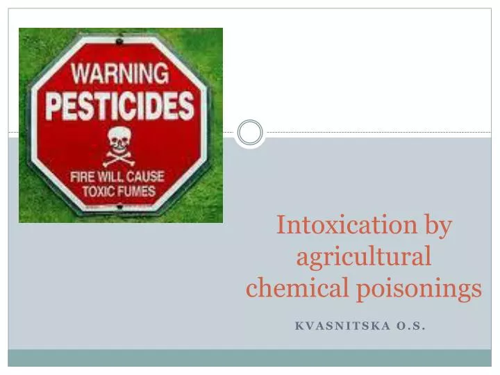 intoxication by agricultural chemical poisonings