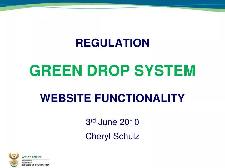 regulation green drop system website functionality 3 rd june 2010 cheryl schulz