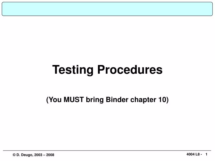testing procedures you must bring binder chapter 10