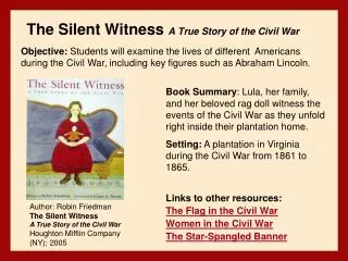The Silent Witness A True Story of the Civil War