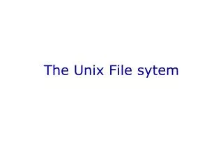 The Unix File sytem