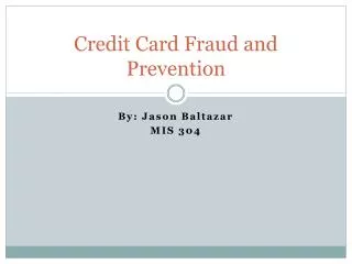 Credit Card Fraud and Prevention