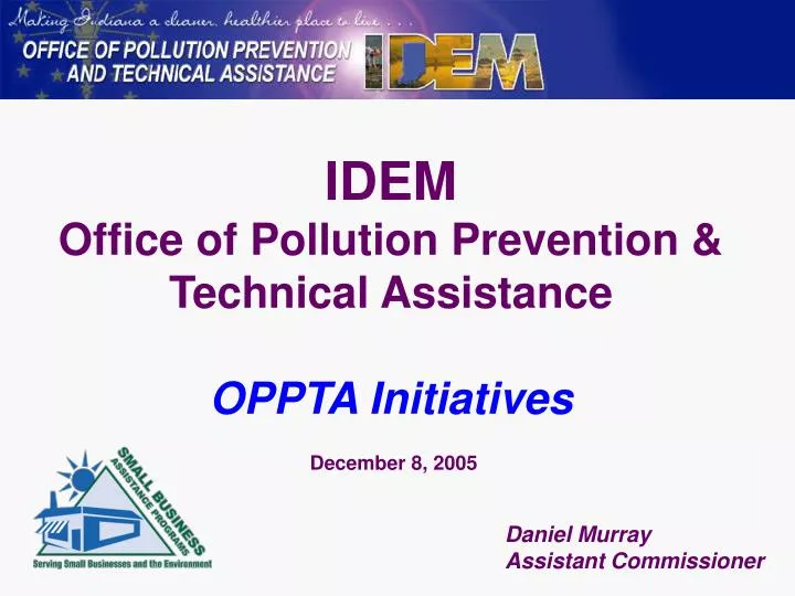 idem office of pollution prevention technical assistance oppta initiatives december 8 2005