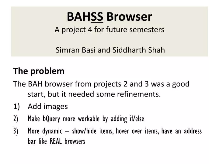 bah ss browser a project 4 for future semesters simran basi and siddharth shah