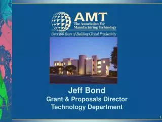 Jeff Bond Grant &amp; Proposals Director Technology Department