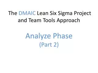 The DMAIC Lean Six Sigma Project and Team Tools Approach Analyze Phase (Part 2)
