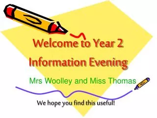 Welcome to Year 2 Information Evening