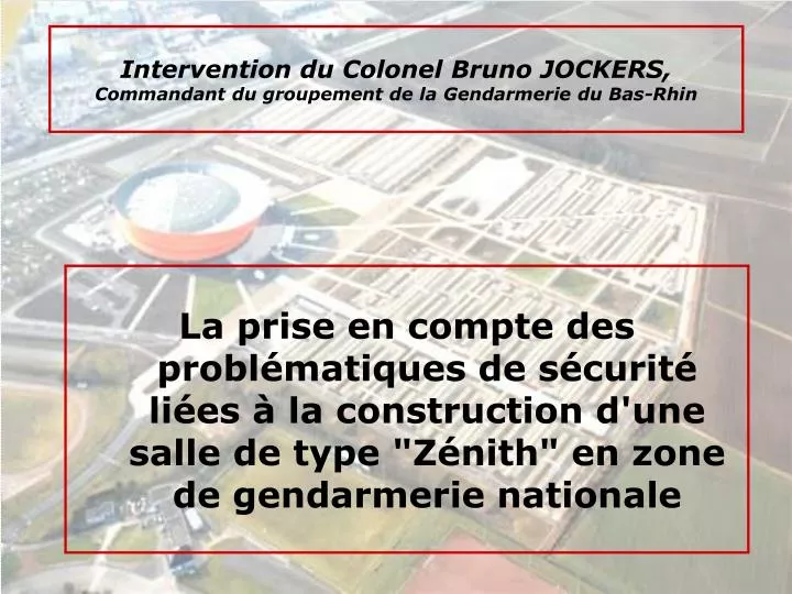 intervention du colonel bruno jockers commandant du groupement de la gendarmerie du bas rhin