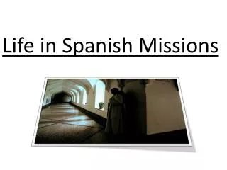 Life in Spanish Missions
