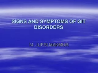 SIGNS AND SYMPTOMS OF GIT DISORDERS