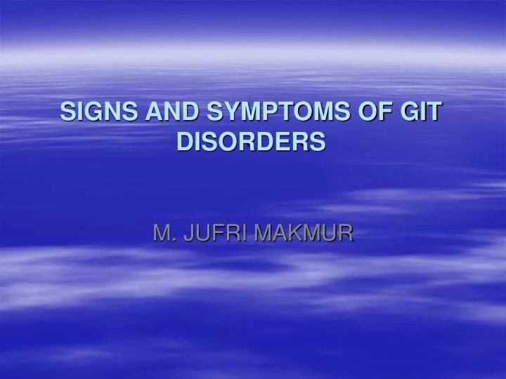 signs and symptoms of git disorders