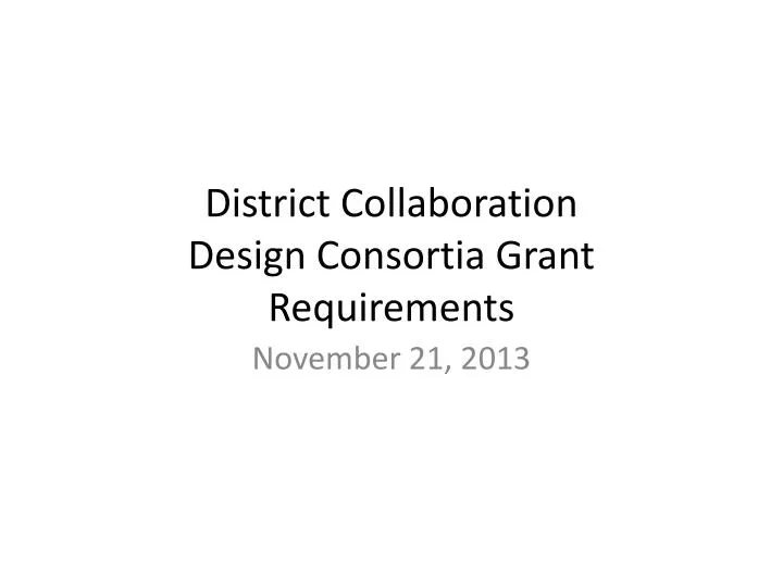 district collaboration design consortia grant requirements