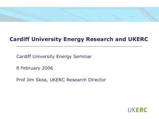 Cardiff University Energy Research and UKERC