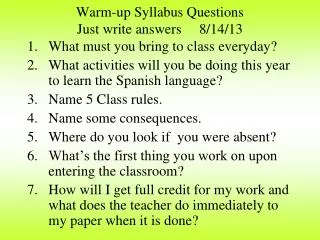 Warm-up Syllabus Questions Just write answers 8/14/13
