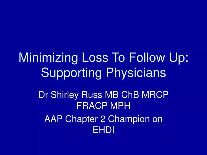 minimizing loss to follow up supporting physicians
