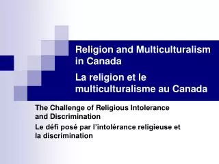 Religion and Multiculturalism in Canada La religion et le multiculturalisme au Canada