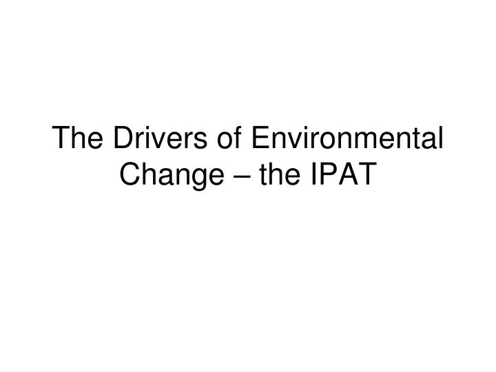 the drivers of environmental change the ipat
