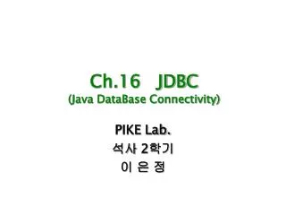 Ch.16 JDBC (Java DataBase Connectivity)