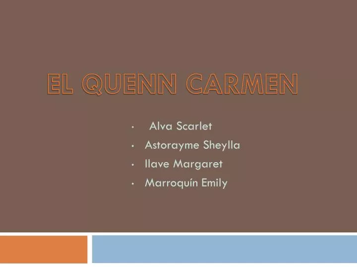 el quenn carmen