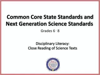 Common Core State Standards and Next Generation Science Standards Grades 6 - 8