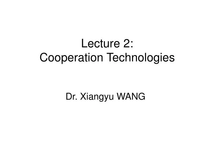 lecture 2 cooperation technologies