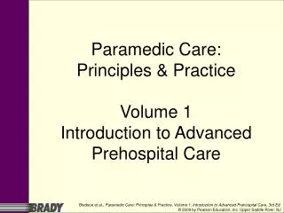 Paramedic Care: Principles &amp; Practice Volume 1 Introduction to Advanced Prehospital Care