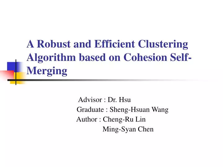 a robust and efficient clustering algorithm based on cohesion self merging