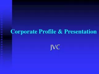 Corporate Profile &amp; Presentation