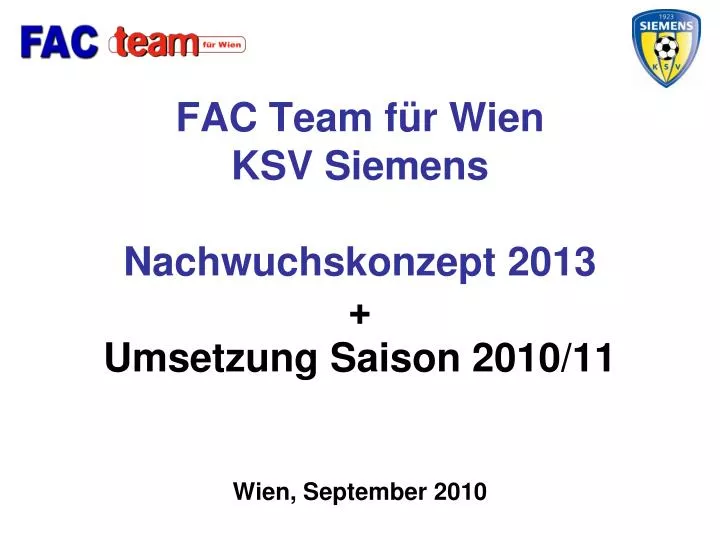 fac team f r wien ksv siemens nachwuchskonzept 2013 umsetzung saison 2010 11 wien september 2010
