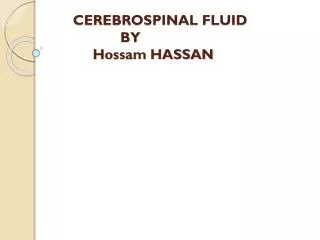 CEREBROSPINAL FLUID BY Hossam HASSAN