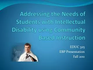 Addressing the Needs of Students with Intellectual Disability using Community Based Instruction