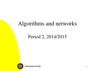 Algorithms and networks Period 2, 2014/2015